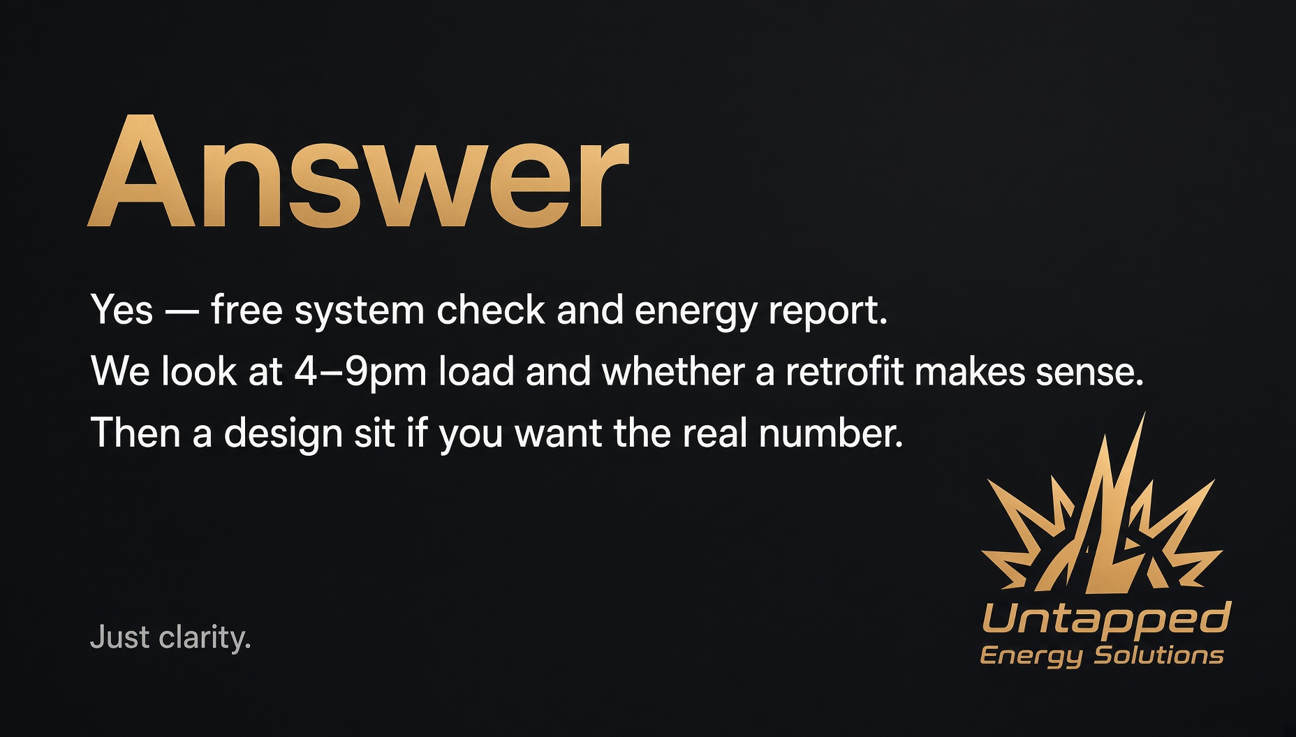 Yes — free solar system check and energy report. Then a design sit with Josh if you want the real number.